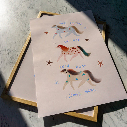 How exciting to not know what comes next print