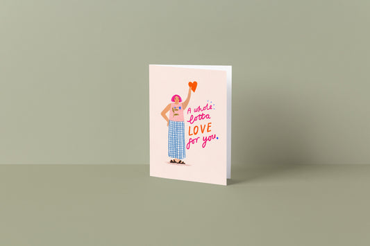Whole lotta love for you Card